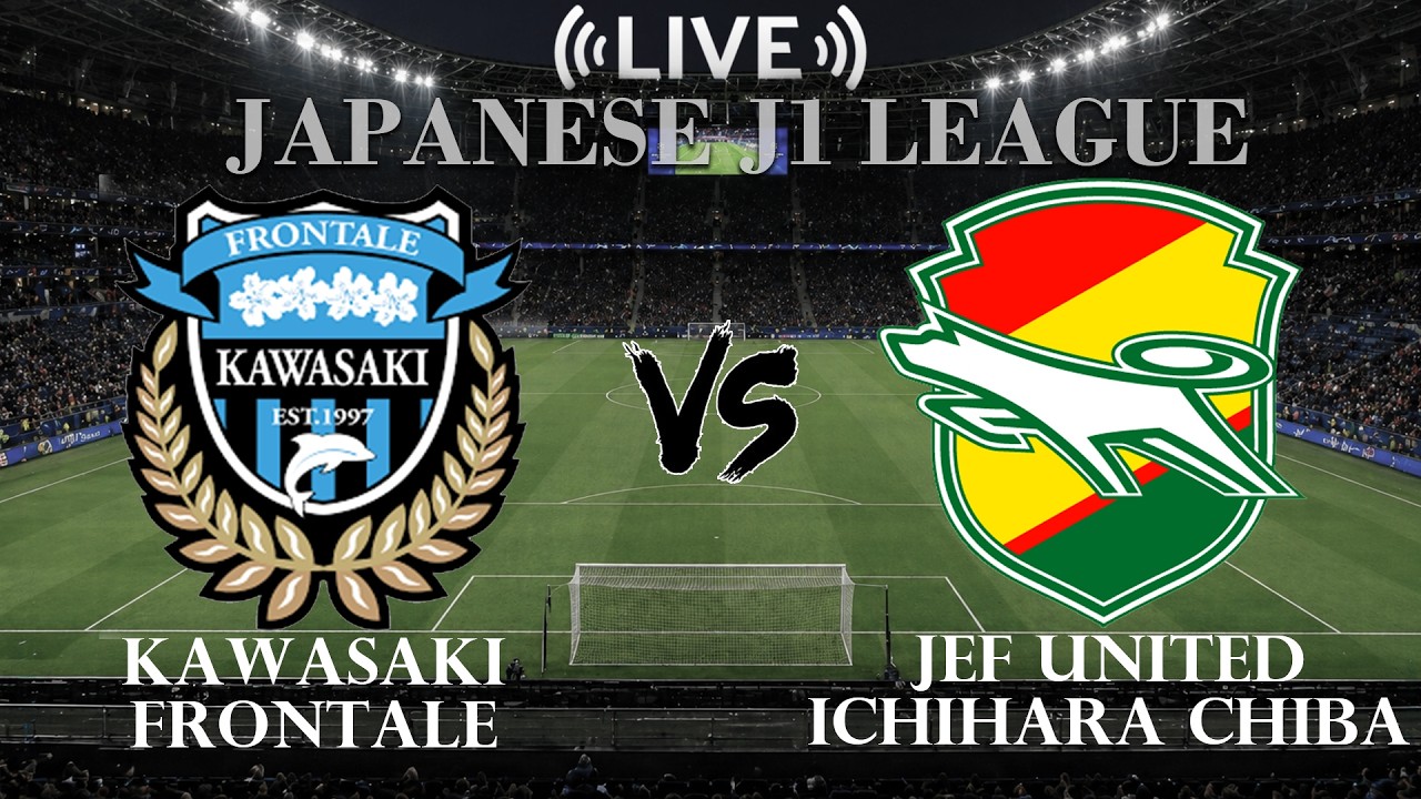 🔴Kawasaki Frontale VS JEF United Ichihara Chiba | Japanese J1 League | Live Score ภาพถ่ายทอดสดฟุตบอล