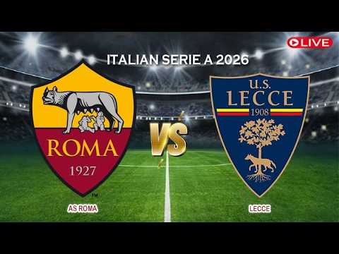 🔴Live AS Roma Vs Lecce | Italian Serie A 2026 | Live Score ภาพถ่ายทอดสดฟุตบอล
