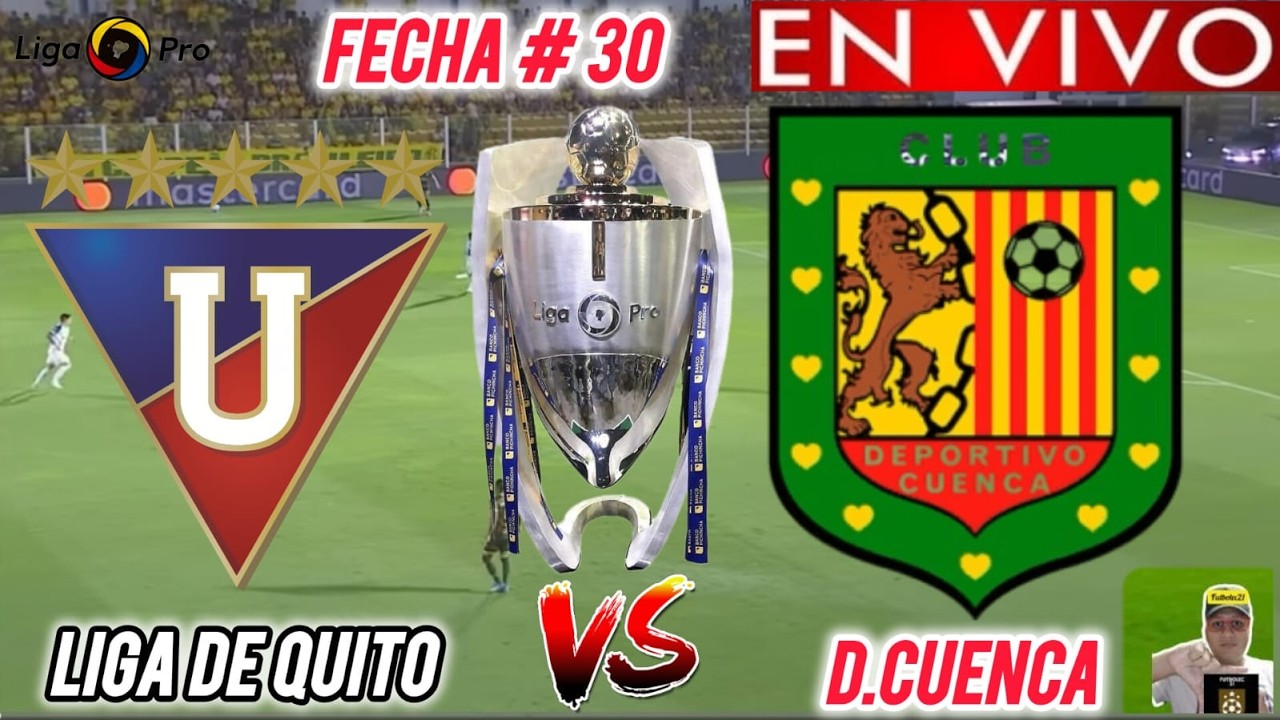Liga de Quito vs Deportivo Cuenca วิดีโอฟุตบอล