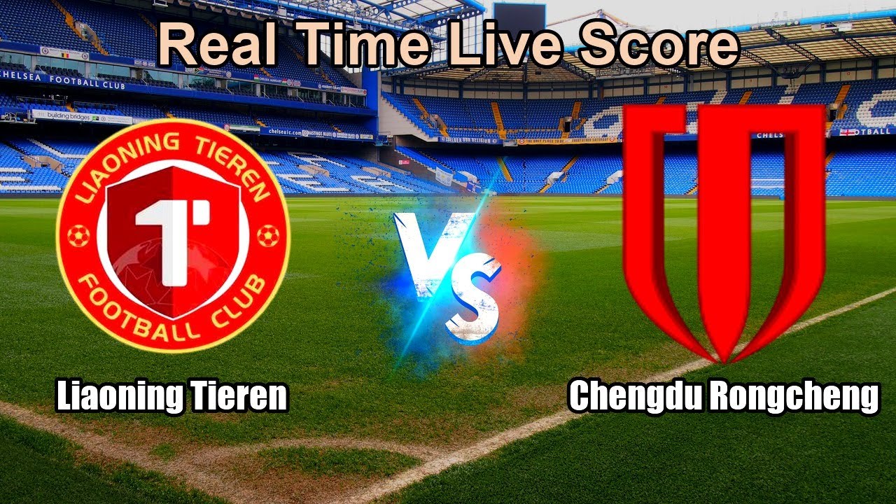Chengdu Rongcheng vs Liaoning Tieren ภาพถ่ายทอดสดฟุตบอล